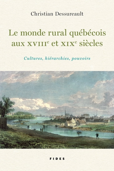 monde rural québécois au XVIIIe et XIXe siècles (Le) | Dessureault, Christian