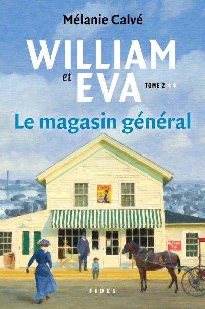 William et EvaT.02 - magasin général (Le) | Calvé, Mélanie