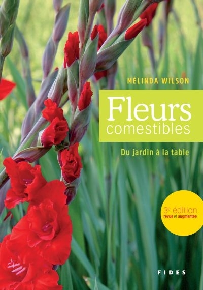 Fleurs comestibles - 3e édition revue et augmentée | Wilson, Mélinda