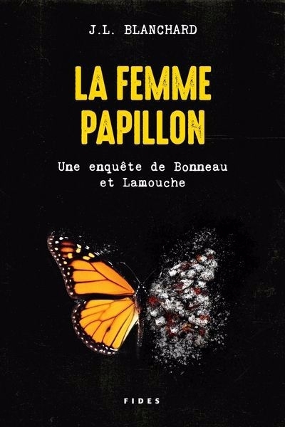 Une enquête de Bonneau et Lamouche T.03 - La femme papillon  | Blanchard, J.L. (Auteur)