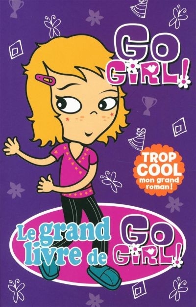 Grand livre de Go Girl! (Le) T.02 | Steggall, Vicki