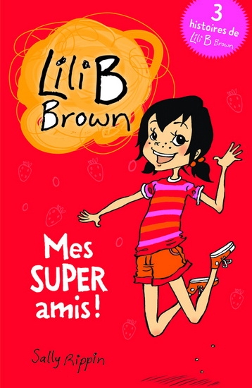 Lili B Brown - Mes super amis  | Rippin, Sally