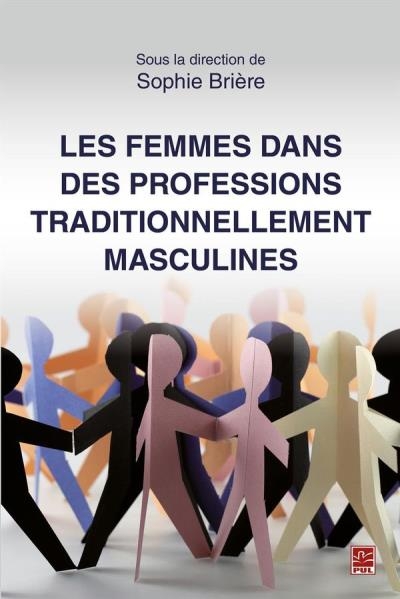 femmes dans des professions traditionnellement masculines (Les) | Brière, Sophie