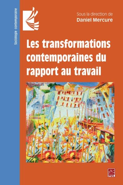 transformations contemporaines du rapport au travail (Les) | 