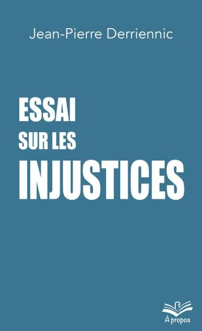 Essai sur les injustices  | Derriennic, Jean-Pierre