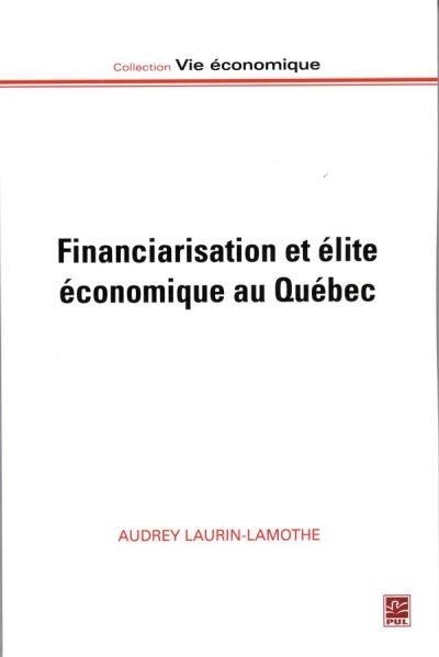 Financiarisation et élite économique au Québec  | Laurin-Lamothe, Audrey
