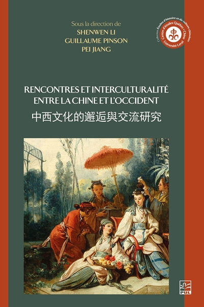 Rencontres et interculturalité entre la Chine et l'Occident | Li, Shenwen