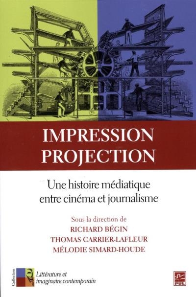Impression, projection : Une histoire médiatique entre cinéma et journalisme | 
