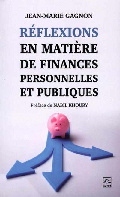 Réflexions en matière de finances personnelles et publiques  | Gagnon, Jean-Marie
