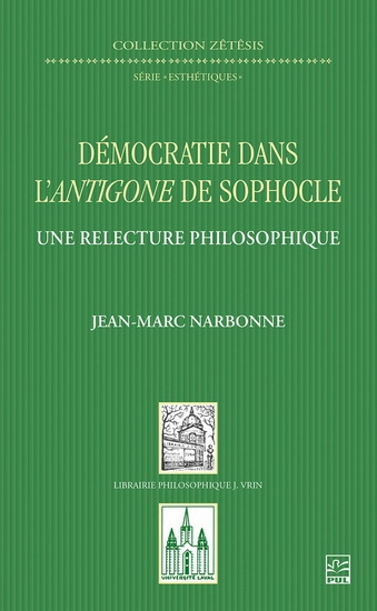 Démocratie dans l'Antigone de Sophocle : Une relecture philosophique  | Narbonne, Jean-Marc