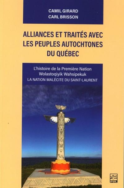 Alliances et traités avec les peuples autochtones du Québec : L'histoire de la Première Nation... | Brisson, Carl