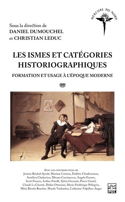 Ismes et catégories historiographiques (Les) : Formation et usage à l'époque moderne | Leduc, Christian