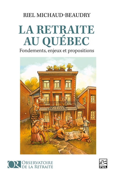 Retraite au Québec : Fondements, enjeux et propositions (La) | Michaud-Beaudry, Riel