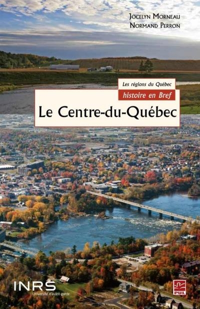 Centre-du-Québec (Le) | Morneau, Jocelyn