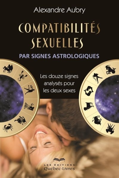 Compatibilités Sexuelles par Signes Astrologiques  | Aubry, Alexandre