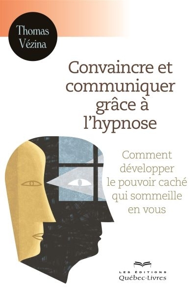 Convaincre et communiquer grâce à l'hypnose  | Vézina, Thomas