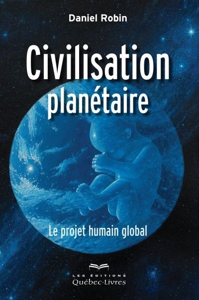 Civilisation planétaire  | Robin, Daniel