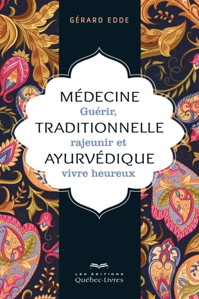Médecine traditionnelle ayurvédique  | Edde, Gérard