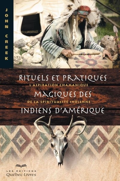 Rituels et pratiques magiques des Indiens d'Amérique  | Creek, John