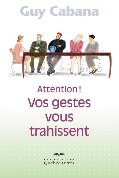 Attention! Vos gestes vous trahissent  | Cabana, Guy