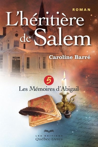 L'héritière de Salem T.05 - mémoires d'Abigail (Les)  | Barré, Caroline