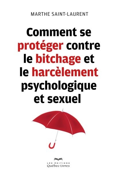 Comment se protéger contre le bitchage et le harcèlement psychologique et sexuel  | Saint-Laurent, Marthe