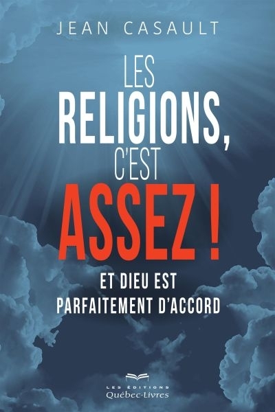 religions, c'est assez! (Les) | Casault, Jean
