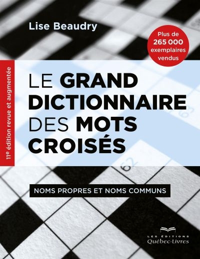 grand dictionnaire des mots croisés : Noms propres et noms communs (Le) | Beaudry, Lise