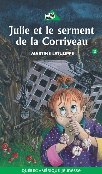Julie T.02 - Julie et le serment de la Corriveau  | Latulippe, Martine