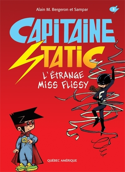 Capitaine Static T.03 - L'étrange Miss Flissy  | Bergeron, Alain M.