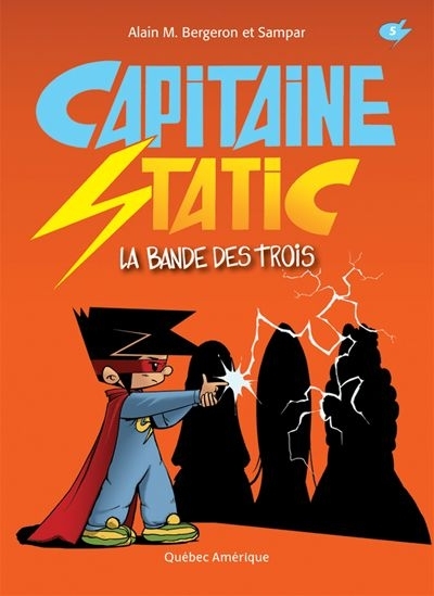 Capitaine Static T.05 - Bande des trois  | Bergeron, Alain M.