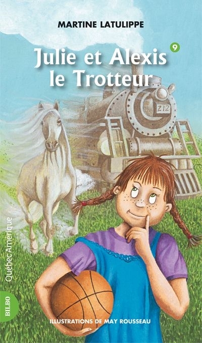 Julie T.09 - Julie et Alexis le Trotteur  | Latulippe, Martine