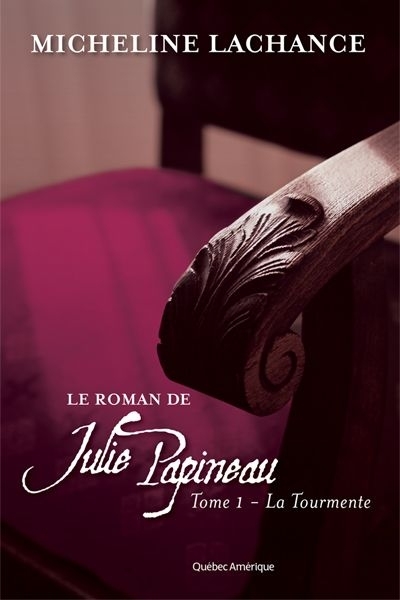 Le roman de Julie Papineau T.01 - tourmente (La) | Lachance, Micheline