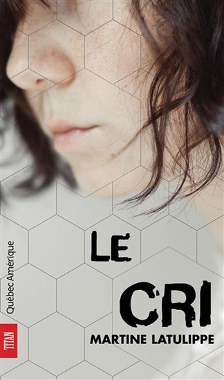 cri (Le) | Latulippe, Martine