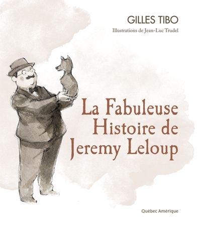 La Fabuleuse Histoire de Jérémy Leloup  | Tibo, Gilles