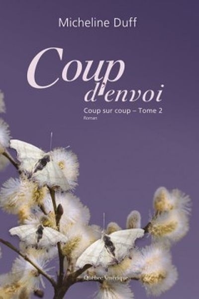 Coup sur coup T.02 - Coup d'envoi  | Duff, Micheline