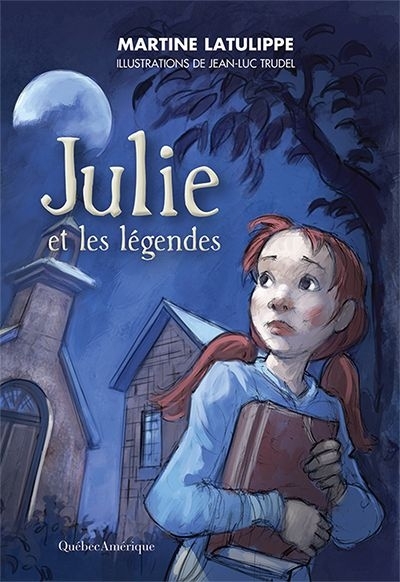 Julie et les légendes  | Latulippe, Martine