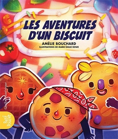 Aventures d'un biscuit (Les) | Bouchard, Amélie