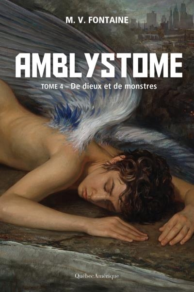 Amblystiome T.04 - De dieux et de monstres  | Fontaine, M.V.