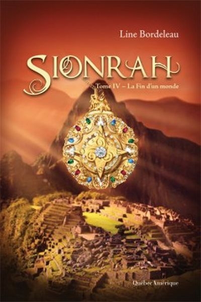 Sionrah T.04 - La fin d'un monde  | Bordeleau, Line