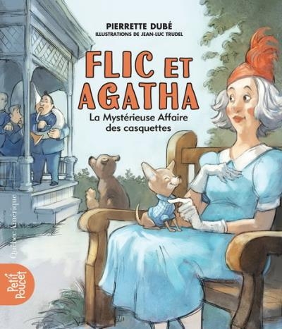 Flic et Agatha T.01 - La Mystérieuse Affaire des Casquettes  | Dubé, Pierrette