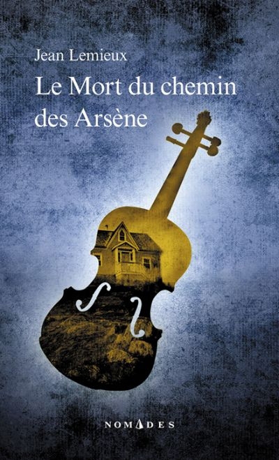mort du chemin des Arsène (Le) | Lemieux, Jean