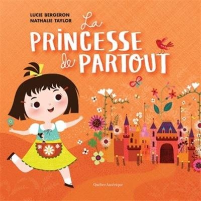 princesse de partout (La) | Bergeron, Lucie