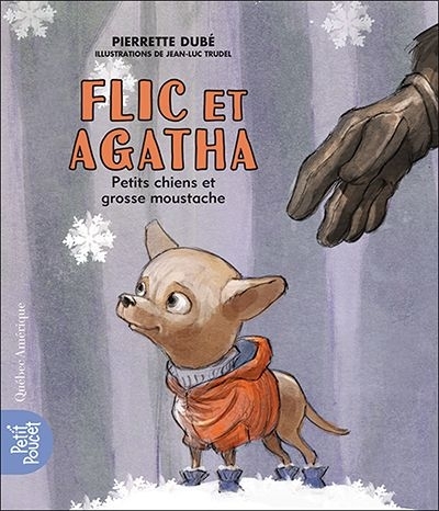 Flic et Agatha T.02 - Petits chiens et grosse moustache  | Dubé, Pierrette