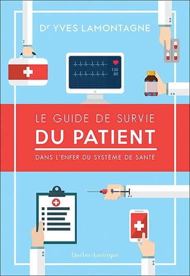 guide de survie du patient (Le) | Lamontagne, Yves