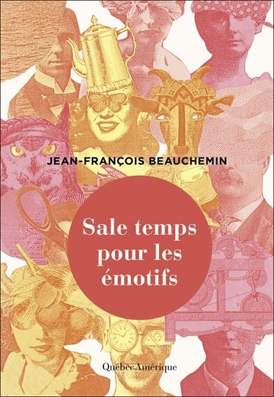 Sale temps pour les émotifs  | Beauchemin, Jean-François