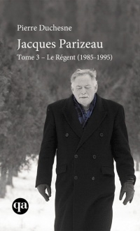 Jacques Parizeau T.03 - régent, 1985-1995 (Le) | Duchesne, Pierre