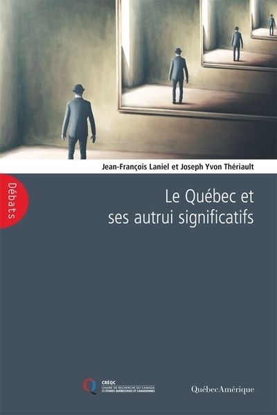Québec et ses autrui significatifs (Le) | Thériault, Joseph Yvon