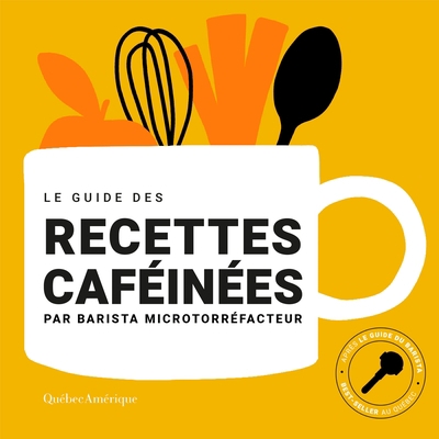 Guide des recettes caféinées (Le) | 