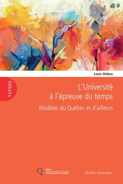 L'Université à l'épreuve du temps : Modèles du Québec et d’ailleurs | Maheu, Louis